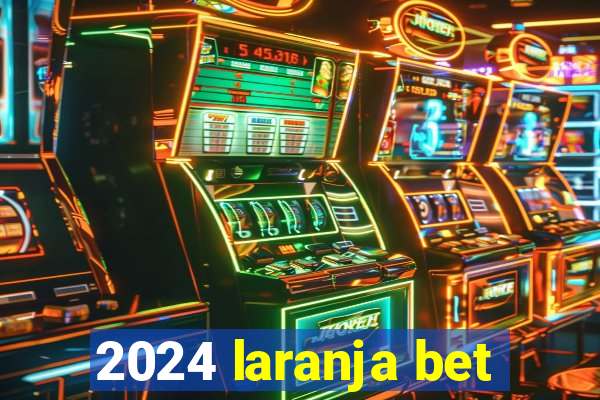 2024 laranja bet